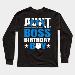 Aunt Of The Boss Birthday Boy Baby Decorations Long Sleeve T-Shirt